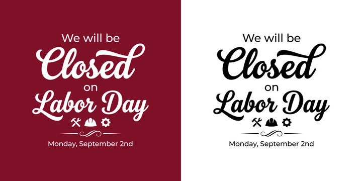A professional sign design announcing that the business will be closed on labor day which falls on monday september second this year