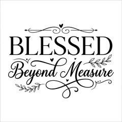 Naklejka premium Blessed Beyond Measure typography quote. Inspirational lettering design for home decor.