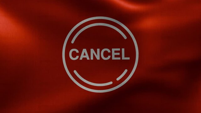 The inscription Cancel in a circle is depicted on a waving flag