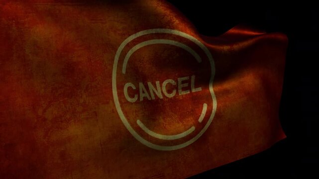 The word Cancel within a circle on a fluttering, worn flag