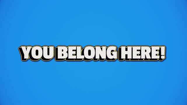 You Belong Here Retro Comic Text Animation Loop