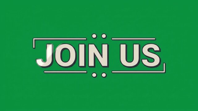 Join Us kinetic typography with bold white text, animated frames, underline details and minimal geometric accents on a green screen background.
