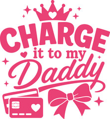 Naklejka premium charge it to my daddy svg