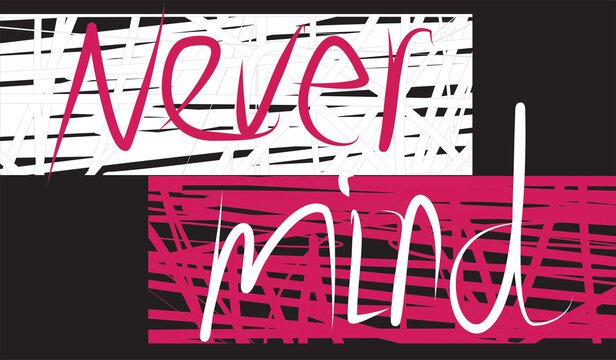 Abstract background with text: nevermind