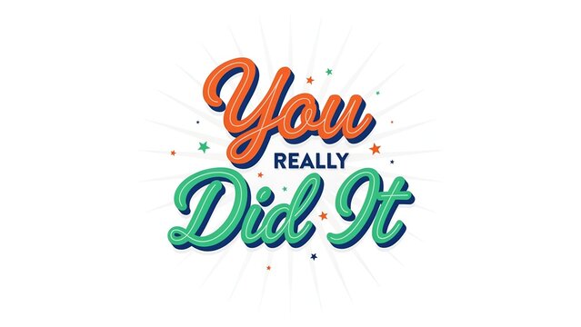 You really did it achievement celebration sign