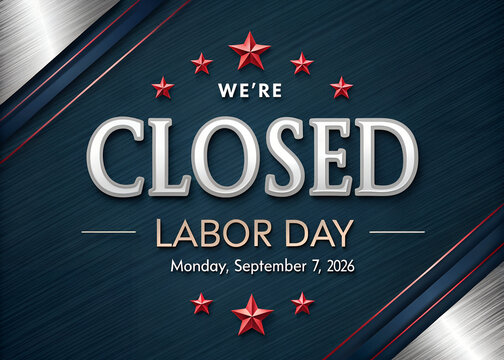 We are closed sign for labor day on september 7 2026 with metallic stars