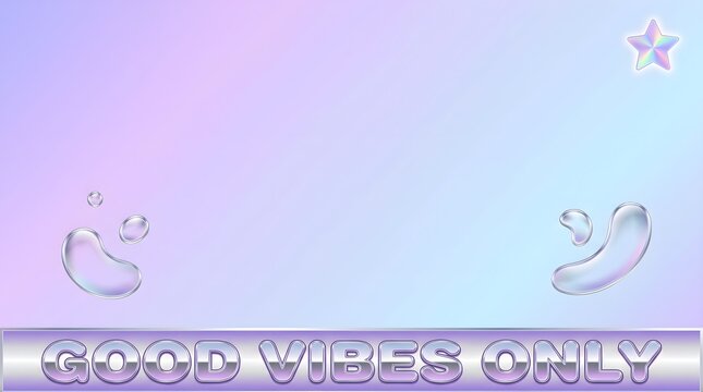 Good Vibes Only text banner. Iridescent gradient background with 3D silver chrome typography. Futuristic abstract pink and blue aesthetic with glass icons and pastel hues. Instagram story