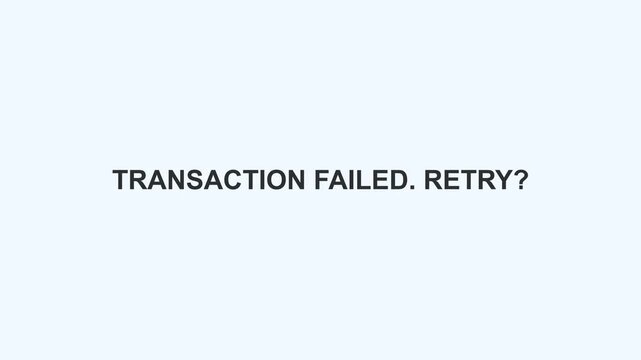 Transaction Failed Error Message Displayed on Digital Screen.