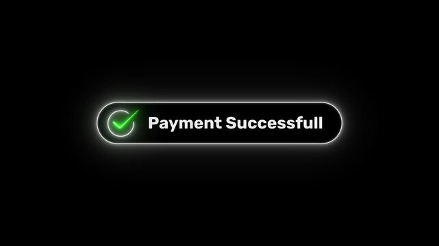 Neon payment successful button on black background. neon check mark with payment successful. Confirmation, money transaction concept.Motion graphic 4k animation video.