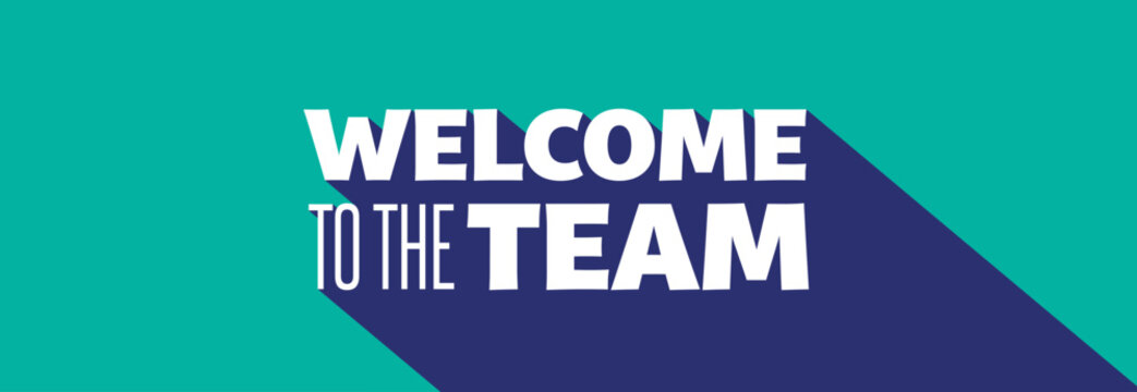 Welcome to the team