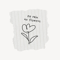 Obraz premium No rain no flowers quote on ripped paper note