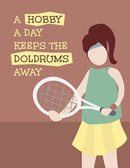 Obraz premium Illustrated woman holding a tennis racket beside hobby quote poster