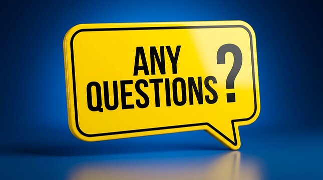 Three dimensional yellow speech bubble containing any questions text with black lettering against deep blue backdrop for corporate presentation communication help.