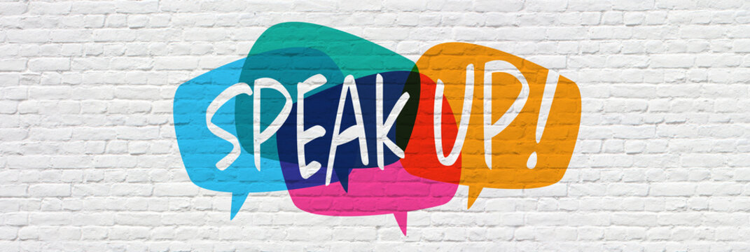 Speak up !