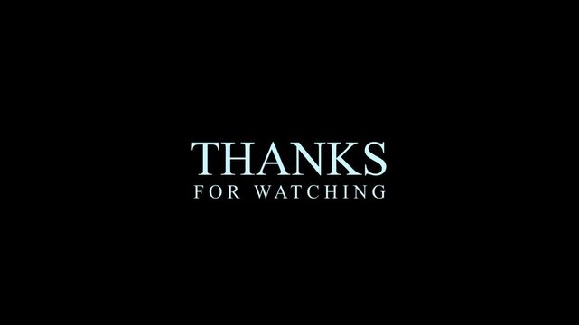 A minimalist black background image displaying a simple, elegant text overlay that reads "THANKS FOR WATCHING" in uppercase letters with a slightly offset font style.