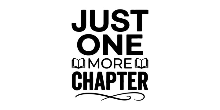 Black typography with "just one more chapter" text and decorative flourish white background
