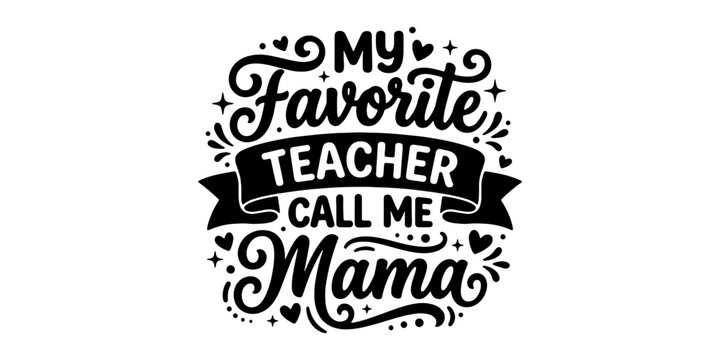 Hand-drawn black and white teacher appreciation card with call me mama text silhouette