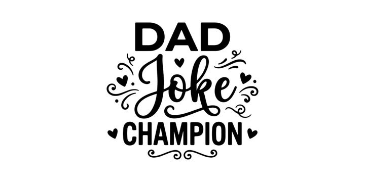 Hand-drawn black and white text "dad joke champion
