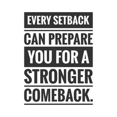 Obraz premium Every Setback Can Prepare You for a Stronger Comeback, Resilience, Motivation and Personal Growth Inspirational Typography