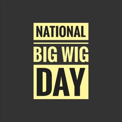 National Big Wig Day Typography Illustration, Fun Celebration and Creative Costume Event Design © Muhammad Usman Shafi
