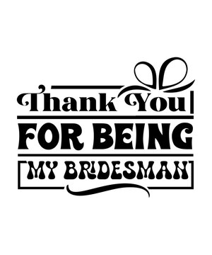 Thank you for being my bridesman SVG