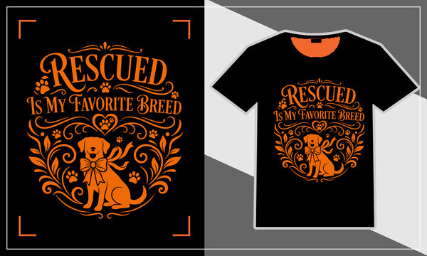 Black t-shirt with rescued dog design and orange text saying rescued is my favorite breed