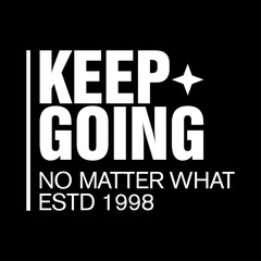 keep going no matter what motivational typography for modern streetwear © Meli
