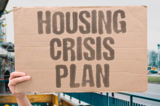 "Housing Crisis Plan" A housing crisis plan is unveiled by the minister. HOUSING. CRISIS. PLAN. UNVEILED. MINISTER.