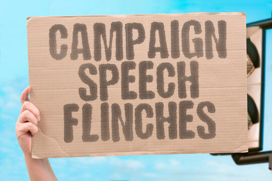 "Campaign Speech Flinches" A campaign speech flinches when a protester interrupts. CAMPAIGN. SPEECH. FLINCHES. PROTESTER. INTERRUPTS.