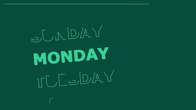 Animated days of the week text scrolling on a dark green background