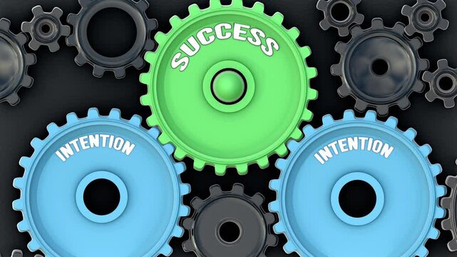 Intention powers success. It's the driving force that turn Success into reality. Intention sets success in motion. Engine gears metaphor. Made for humans by humans, no AI