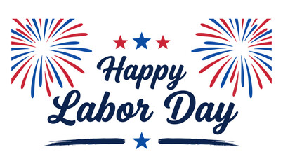 Obraz premium Happy labor day celebratory banner with red and blue fireworks and patriotic star decorations, fireworks