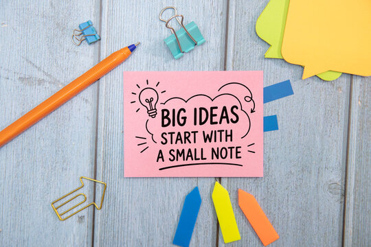 Big Ideas Start With A Small Note.