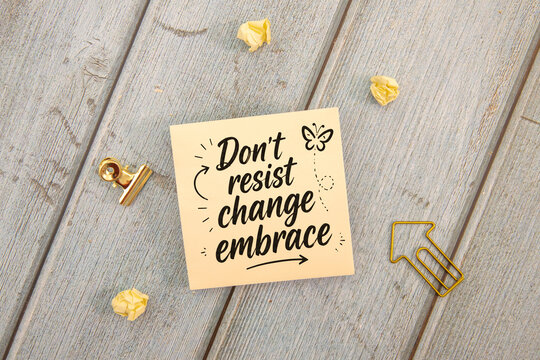 Don&rsquo;t Resist Change Embrace It Personal Growth and Transformation Concept.