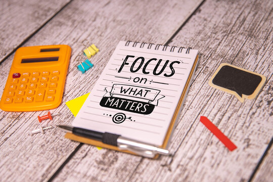 Focus on What Matters, Productivity and Priority Management Concept.