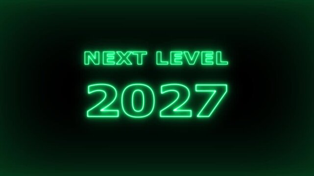 Next level 2027 neon glowing text animation, futuristic digital concept for new year, business growth, and technological advancement
