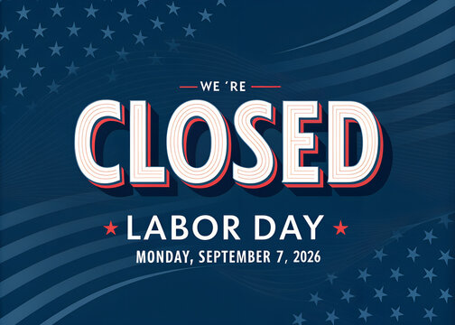 We are closed labor day sign with blue background and stars