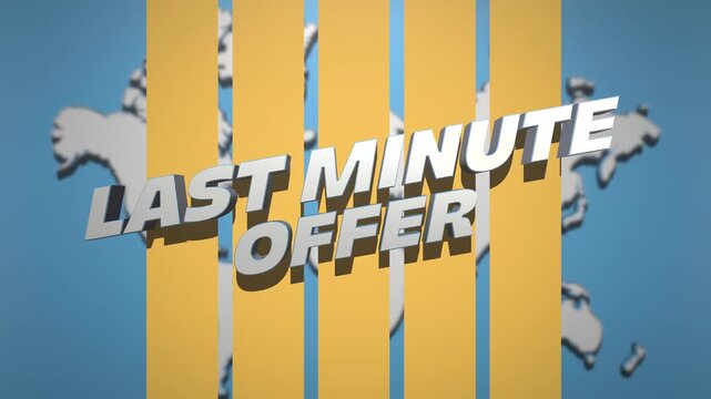 LAST MINUTE OFFER text overlaid on bright yellow bars with blurred world map background, dynamic promotional discount banner element, travel deal and sale motion graphic.