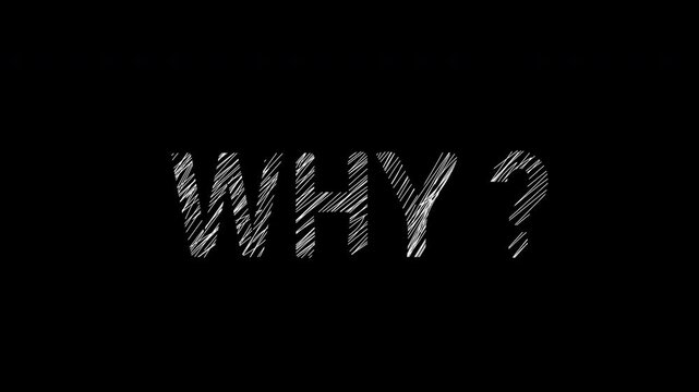 hand drawn white fill "why" text animation