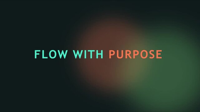 Flow with purpose motivational typography motion with soft abstract glowing light animation 4k background