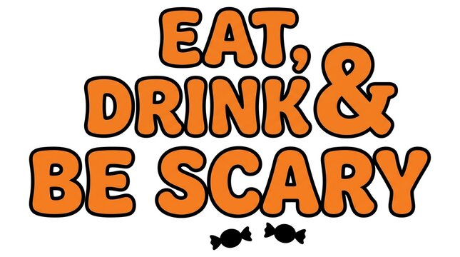 Eat drink and be scary halloween typography with orange letters and ghost accents