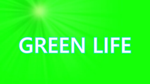 Green Life phrase written in white text over a bright green background with a sun flare shining from the top corner.