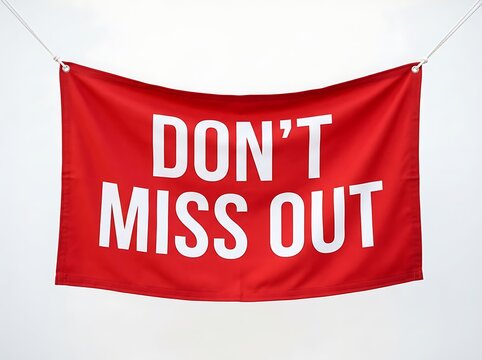 Red Banner With Motivational Dont Miss Out Message Displayed