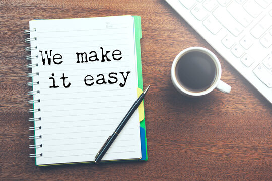 We make it easy written on whiteboard
