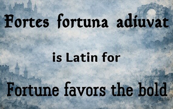 Latin Fortes Fortuna Adiuvat translated Fortune favors the bold ancient medieval language illustration education