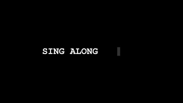 Sing along text animation with blinking cursor on 4k black background, for karaoke and, music typography