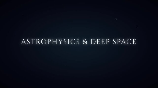 Astrophysics and deep space title card with minimalist starry night animation 4k background, for science and, astronomy presentations