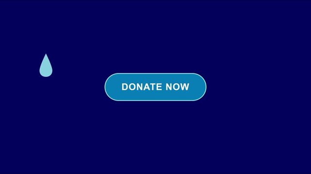 Donate now button with falling water drop animation for charity and fundraising campaigns 4k non-profit