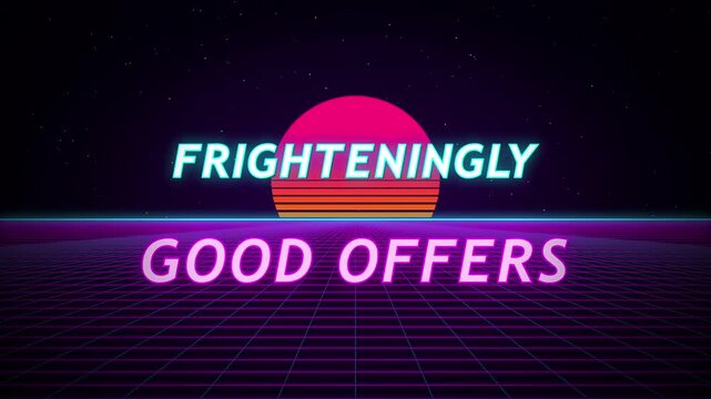Retro synthwave animation with glowing neon text Frighteningly Good Offers