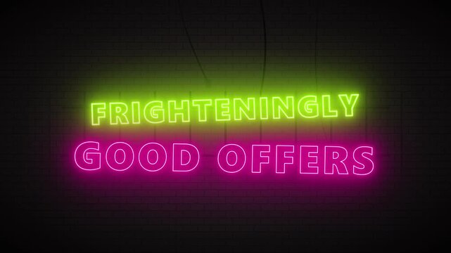 Flashing neon sign displaying text frighteningly good offers on dark background
